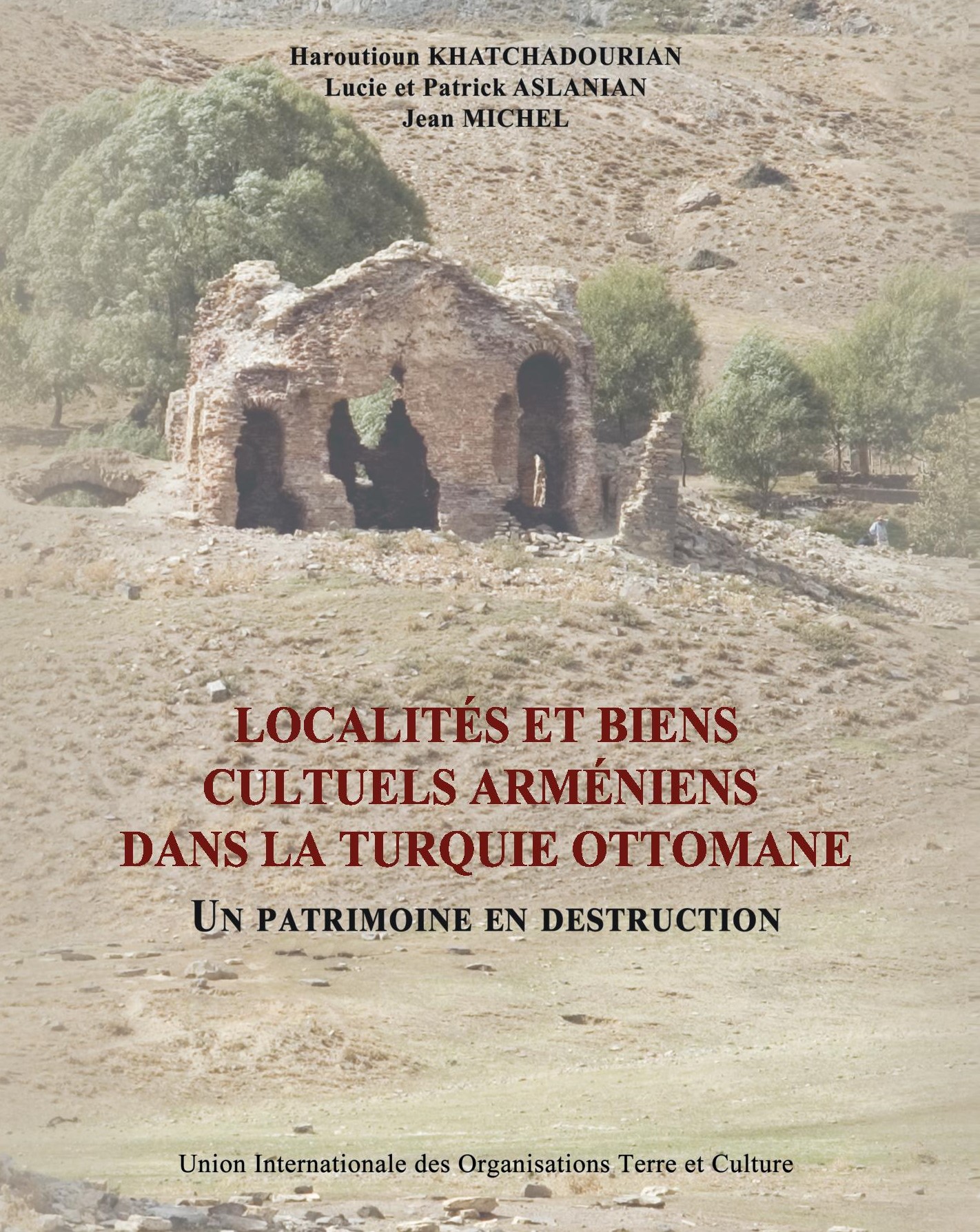 Livre Localités et biens cultuels arméniens dans la Turquie ottomane, un patrimoine en destruction
