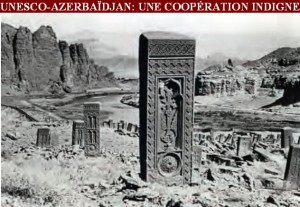 UNESCO-AZERBAÏDJAN: UNE COOPÉRATION INDIGNE